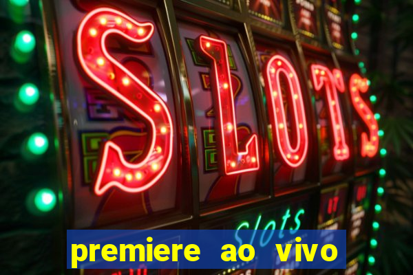 premiere ao vivo em hd